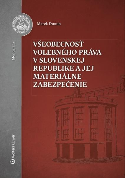 Všeobecnosť volebného práva v Slovenskej republike a jej materiálne zabezpečenie - 978-80-8168-911-6