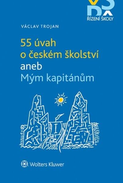 55 úvah o českém školství aneb Mým kapitánům - 978-80-7598-145-5