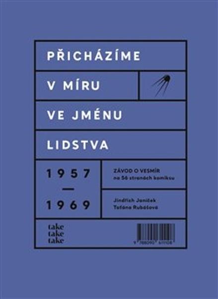 Přicházíme v míru ve jménu lidstva: 1957–1969 - Taťána Rubášová - 978-80-906111-0-8