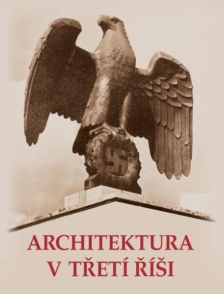 Architektura v třetí říši - 978-80-206-1737-8