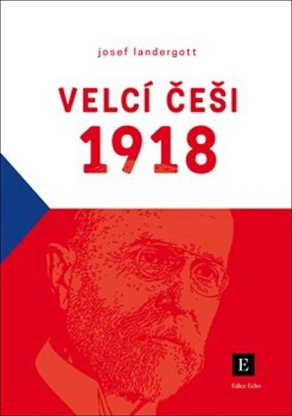 Velcí Češi 1918 - 978-80-270-4869-4