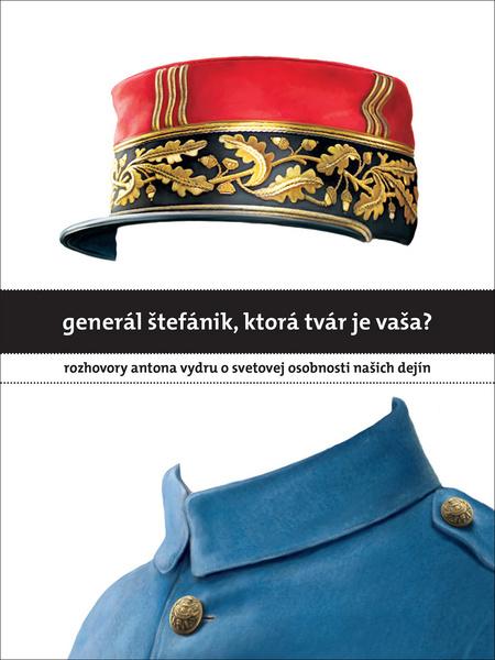 Generál Štefánik, ktorá tvár je vaša? - 978-80-89879-11-3