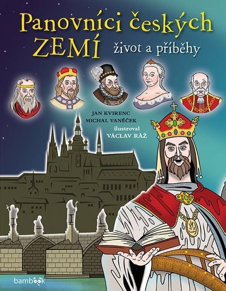 Panovníci českých zemí Život a příběhy - 978-80-271-0660-8