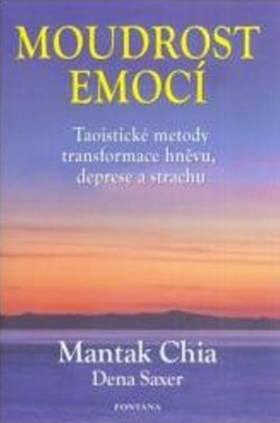 Moudrost emocí - Mantak Chia, Dena Saxer