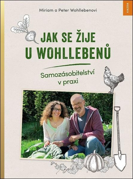 Jak se žije u Wohllebenů - Miriam Wohlleben, Peter Wohlleben