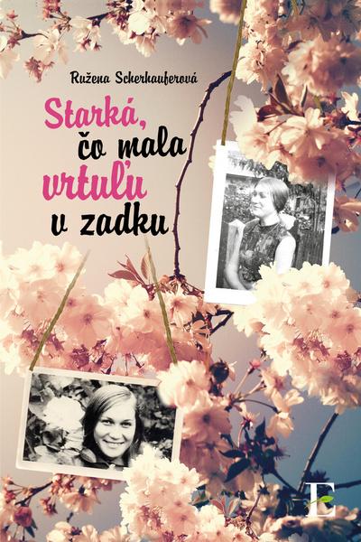 Starká, čo mala vrtuľu v zadku - 978-80-8197-173-0