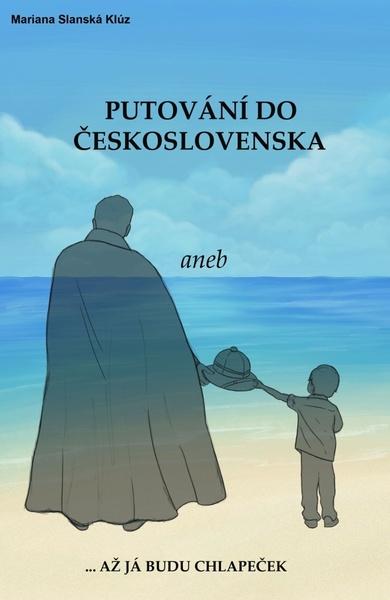 Putování do Československa aneb až já budu chlapeček - 978-80-7612-016-7