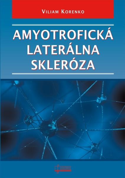 Amyotrofická laterálna skleróza - 978-80-8063-467-4
