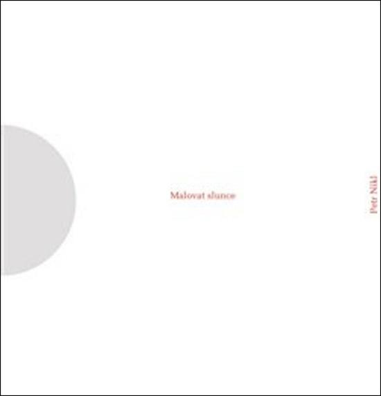 Malovat slunce - Petr Nikl