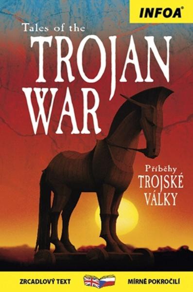 Tales of the Trojan War/Příběhy Trojské války - 978-80-7240-753-8