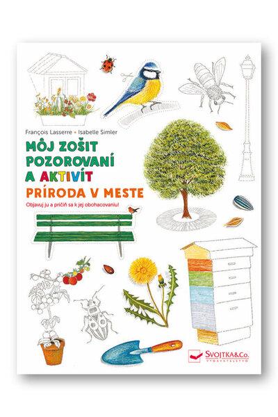 Príroda v meste Môj zošit pozorovania a aktivít - 978-80-567-0374-8