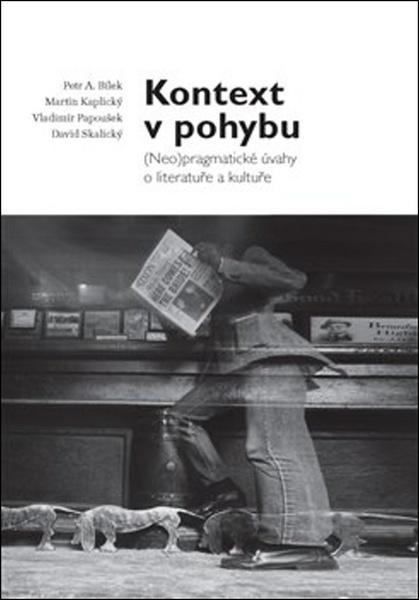 Kontext v pohybu - Petr A. Bílek - 978-80-7470-220-4