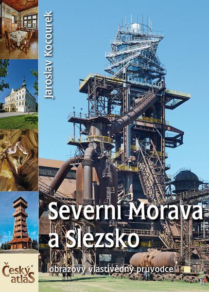 Severní Morava a Slezsko - 978-80-7445-182-9