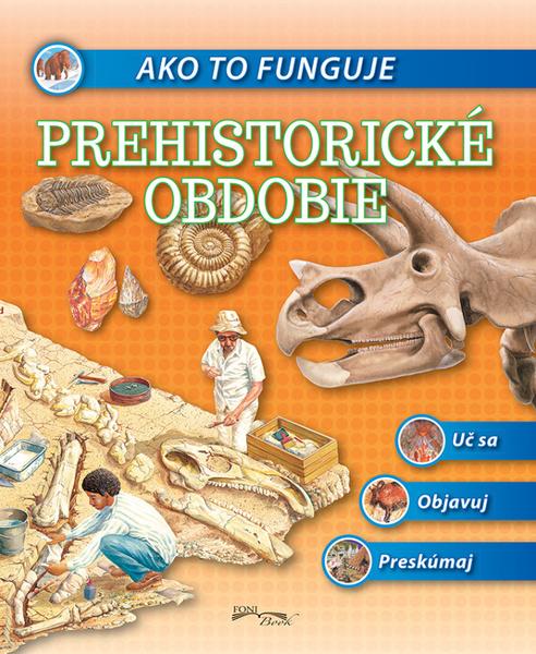 Ako to funguje Prehistorické obdobie - 978-80-8204-021-3