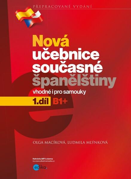 Učebnice současné španělštiny 1.díl - Ludmila Mlýnková, Olga Macíková - 978-80-266-1381-7
