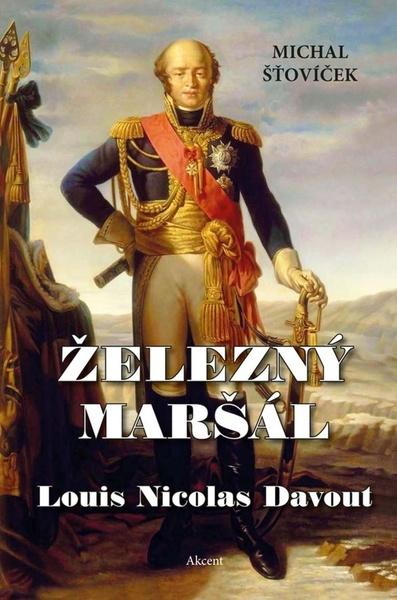 Železný maršál Louis Nicolas Davout - 978-80-7497-262-1