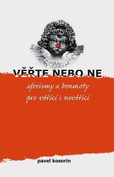 Věřte nebo ne - Pavel Kosorin