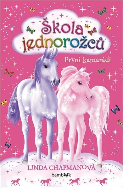 Škola jednorožců První kamarádi - 978-80-271-0396-6