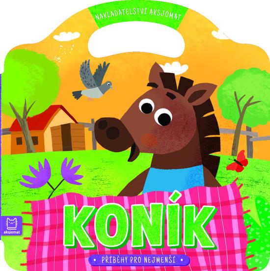 AKSJOMAT Příběhy pro nejmenší - Koník - 978-80-87845-71-4