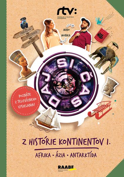 Daj si čas Z histórie kontinentov 1: Afrika, Ázia, Antarktída - 978-80-8140-361-3