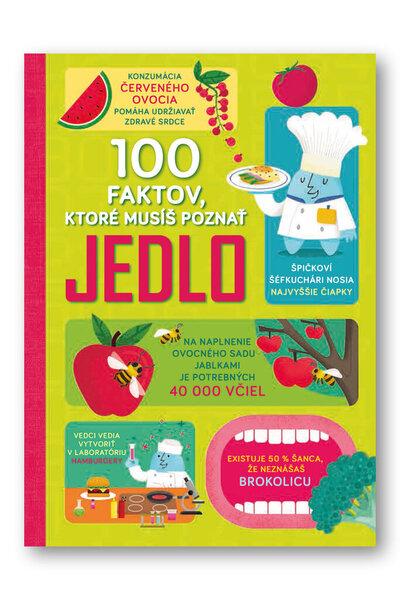 100 faktov, ktoré musíš poznat Jedlo - 978-80-567-0291-8