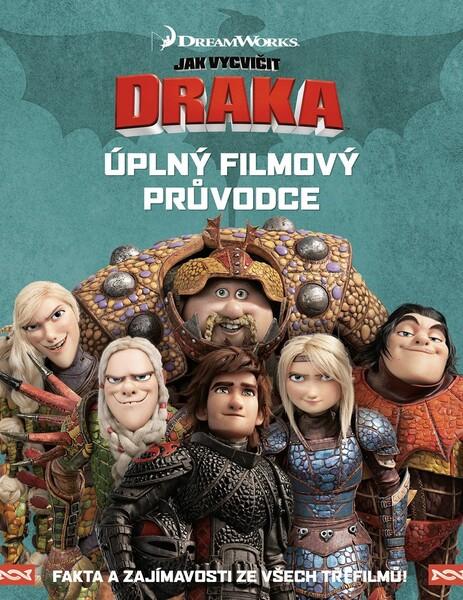 Jak vycvičit draka Úplný filmový průvodce - 978-80-252-4575-0