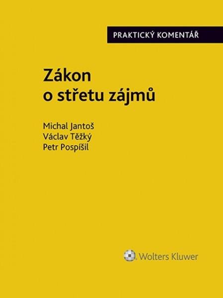 Zákon o střetu zájmů - Petr Pospíšil, Michal Jantoš, Václav Těžký - 978-80-7598-349-7