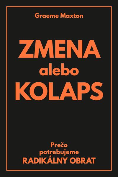Maxton, Graeme - Zmena alebo Kolaps - 978-80-89057-78-8