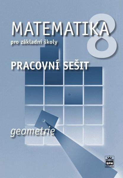 Matematika 8.r. ZŠ - Geometrie /RVP ZV/ - pracovní sešit - Boušková J., Brzoňová M., Řepíková A. - 9788072356560