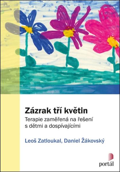 Zázrak tří květin - Leoš Zatloukal, Daniel Žákovský