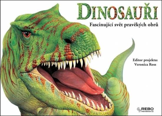 Dinosauři Fascinující svět pravěkých obrů - 978-80-255-1141-1