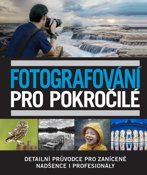 Fotografování pro pokročilé - 978-80-7529-784-6