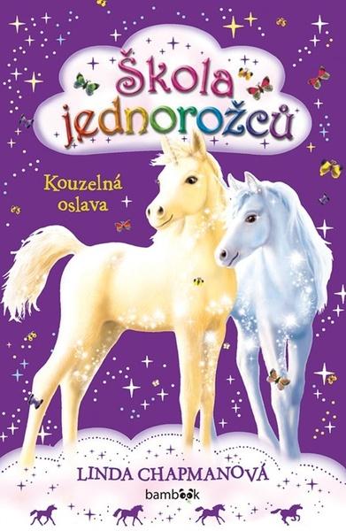 Škola jednorožců Kouzelná oslava - 978-80-271-0100-9