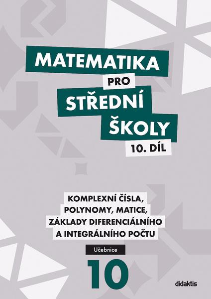 Matematika pro střední školy 10. díl - 978-80-7358-314-9