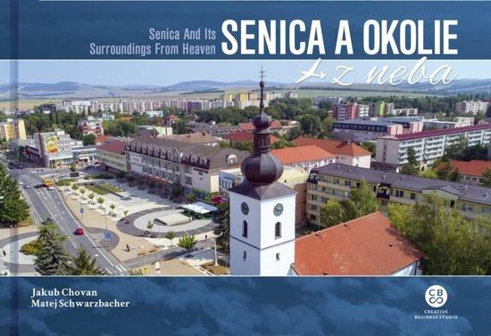 Senica a okolie z neba - Chovan Jakub, Schwarzbacher Matej - 978-80-8144-214-8