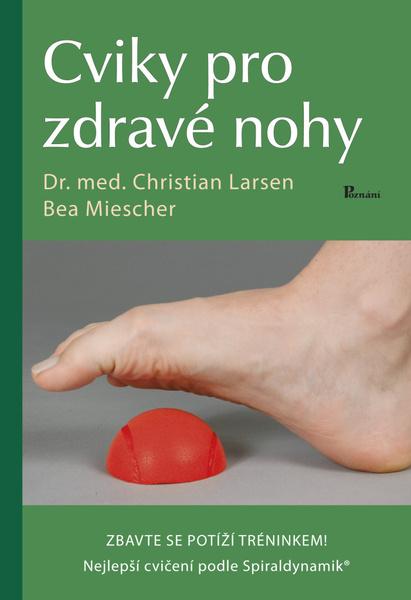 Cviky pro zdravé nohy - Christian Larsen - 978-80-87419-86-1