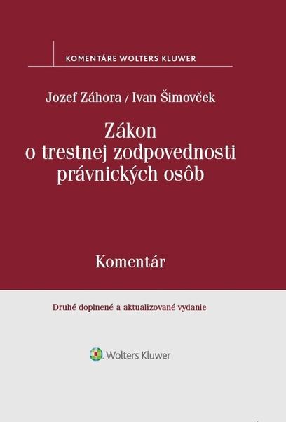 Zákon o trestnej zodpovednosti právnických osôb - Šimovček Ivan, Záhora Jozef - 978-80-571-0039-3