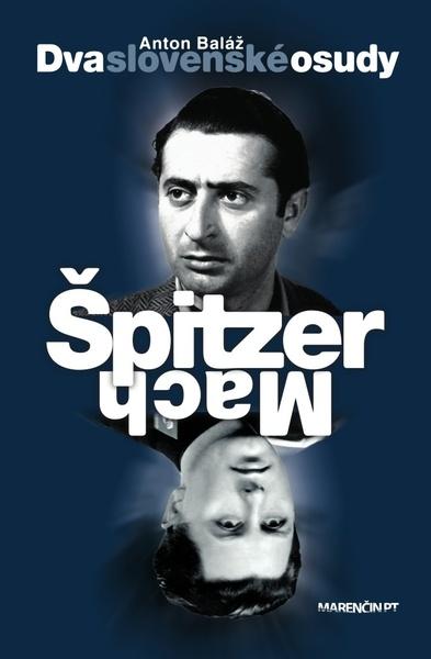 Dva slovenské osudy Špitzer - Mach - 978-80-569-0425-1