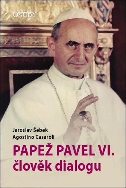 Papež Pavel VI. člověk dialogu - 978-80-7566-104-3