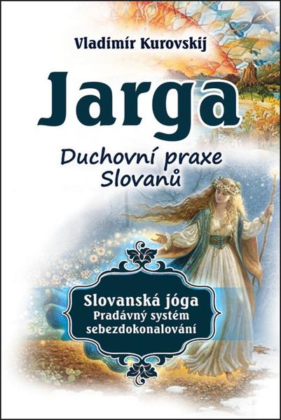 Jarga - Duchovní praxe Slovanů