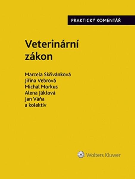 Veterinární zákon. Praktický komentář č. 166/1999 Sb. - Marcela Skřivánková - 978-80-7598-398-5