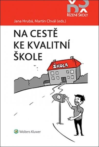 Na cestě ke kvalitní škole - Jana Hrubá - 978-80-7598-392-3