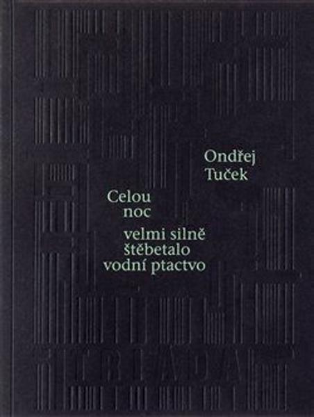 Celou noc velmi silně štěbetalo vodní ptactvo - 978-80-7474-251-4