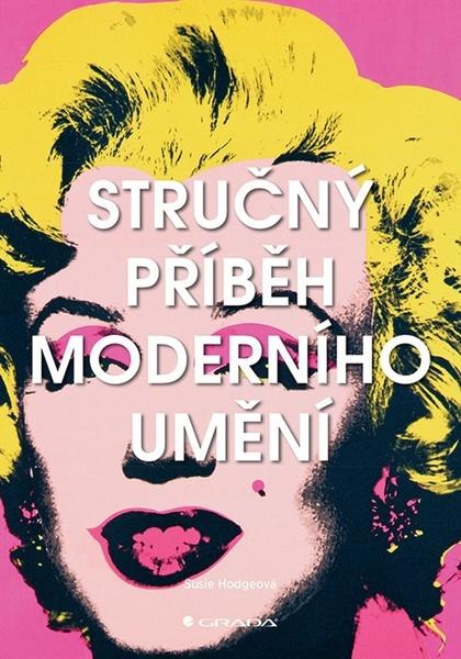 Stručný příběh moderního umění - 978-80-271-2078-9