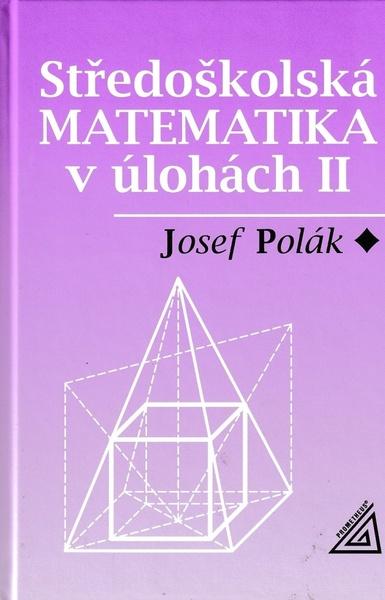 Středoškolská matematika v úlohách II. - 978-80-7196-419-3