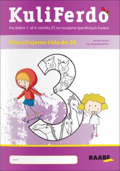 KuliFerdo Precvičujeme čísla do 20, zameranie na matematiku 3 - 978-80-8140-383-5