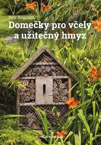Domečky pro včely a užitečný hmyz - 978-80-271-2510-4