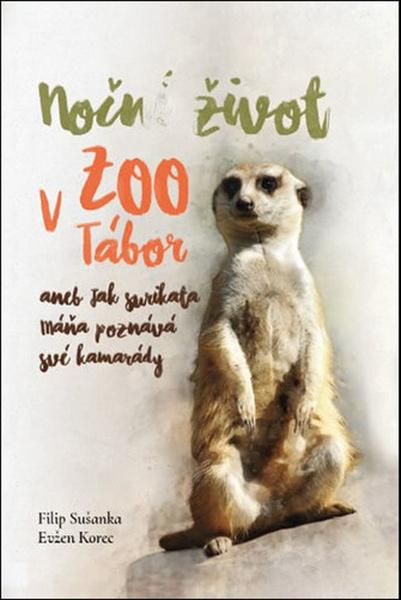 Noční život v ZOO Tábor aneb jak surikata Máňa poznává své kamarády - 978-80-906605-1-9