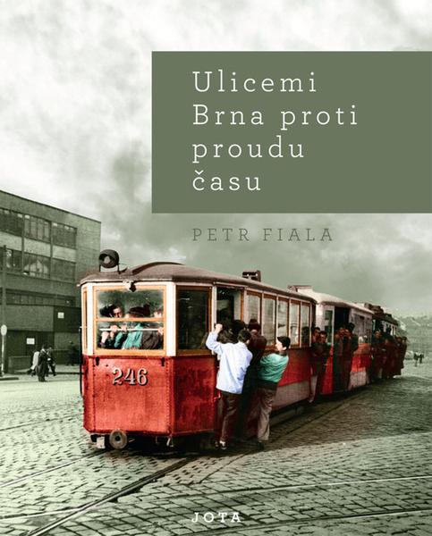 Ulicemi Brna proti proudu času - 978-80-7565-548-6