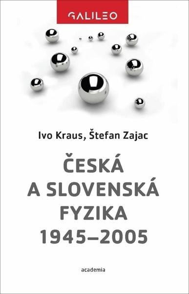 Česká a slovenská fyzika 1945–2005 - 978-80-200-3134-1
